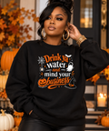 Halloween Drink Ya Water Sweatshirt